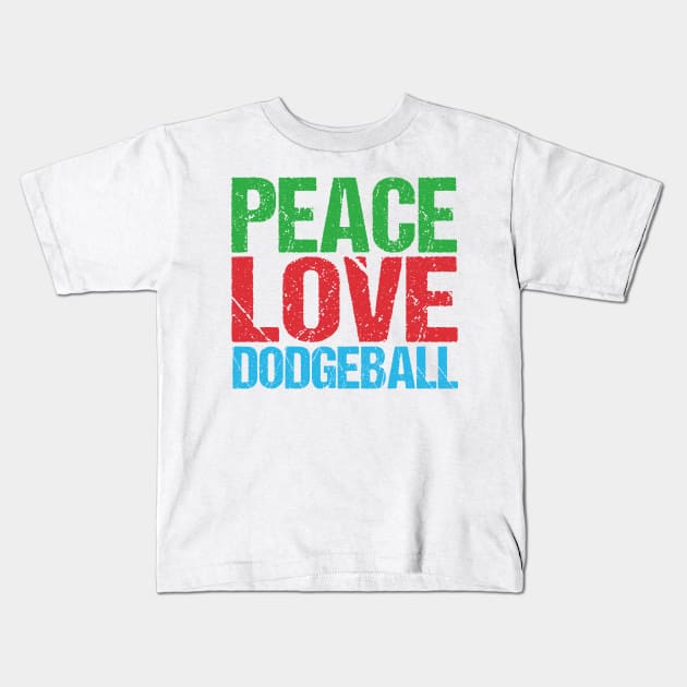 Peace Love Dodgeball Kids T-Shirt by epiclovedesigns